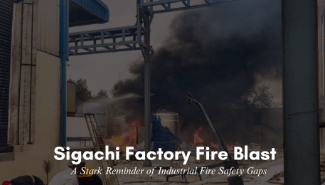 Sigachi Factory Fire Blast: A Stark Reminder of Industrial Fire Safety Gaps