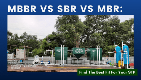 Types of STPs: MBBR, SBR, MBR – What’s Best for Your Project?